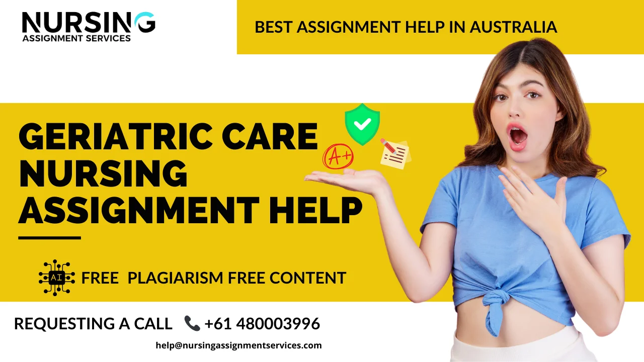 Geriatric Care Nursing Assignment Help